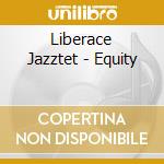 Liberace Jazztet - Equity cd