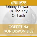 Johnny Cowan - In The Key Of Faith cd
