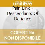 Pain Link - Descendants Of Defiance cd