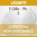 E-Dilla - Mr. E cd
