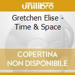 Gretchen Elise - Time & Space cd