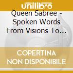 Queen Sabree - Spoken Words From Visions To Reality cd