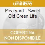 Meatyard - Sweet Old Green Life cd