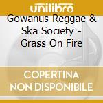Gowanus Reggae & Ska Society - Grass On Fire cd