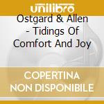 Ostgard & Allen - Tidings Of Comfort And Joy cd