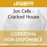 Jon Cells - Cracked House cd