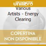 Various Artists - Energy Clearing cd