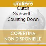 Clutch Grabwell - Counting Down cd