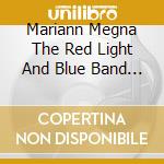 Mariann Megna The Red Light And Blue Band - Grey Matters cd