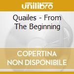 Quailes - From The Beginning cd