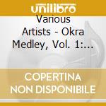 Various Artists - Okra Medley, Vol. 1: Fighting Okra Fusion cd