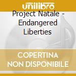 Project Natale - Endangered Liberties cd