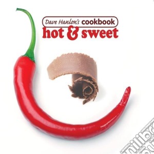 Dave Hanlon's Cookbook - Hot & Sweet cd musicale di Dave Cookbook Hanlon