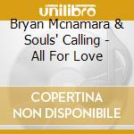 Bryan Mcnamara & Souls' Calling - All For Love cd