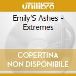 Emily'S Ashes - Extremes cd