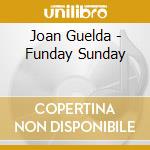 Joan Guelda - Funday Sunday cd
