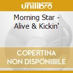 Morning Star - Alive & Kickin' cd musicale di Morning Star
