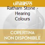 Ratham Stone - Hearing Colours cd