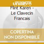Flint Karen - Le Clavecin Francais cd