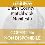 Union County - Matchbook Manifesto cd