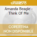 Amanda Beagle - Think Of Me cd