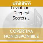 Leviathan - Deepest Secrets Beneath cd musicale di Leviathan