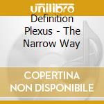 Definition Plexus - The Narrow Way cd