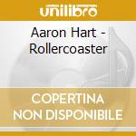 Aaron Hart - Rollercoaster