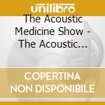 The Acoustic Medicine Show - The Acoustic Medicine Show cd