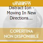 Distract-Ion - Moving In New Directions (M.I.N.D.) cd