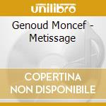 Genoud Moncef - Metissage cd musicale di Genoud Moncef