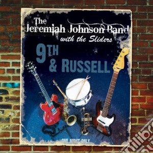 Jeremiah Johnson Band (The), With The Sliders - 9Th & Russell cd musicale di Jeremiah Johnson Band & The Sliders (The)