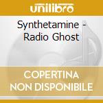 Synthetamine - Radio Ghost cd