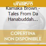 Kamaka Brown - Tales From Da Hanabuddah Days cd