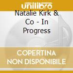Natalie Kirk & Co - In Progress cd