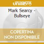 Mark Searcy - Bullseye cd