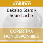 Bakalao Stars - Soundcocho cd musicale di Bakalao Stars