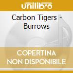 Carbon Tigers - Burrows cd