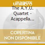 The A.Y.U. Quartet - Acappella Yuletide Uproar cd