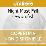 Night Must Fall - Swordfish cd