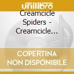 Creamcicle Spiders - Creamcicle Spiders cd