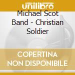Michael Scot Band - Christian Soldier cd