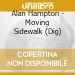 Alan Hampton - Moving Sidewalk (Dig) cd