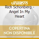 Rich Schonberg - Angel In My Heart cd
