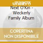 Next O'Kin - Weckerly Family Album cd