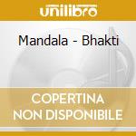Mandala - Bhakti cd musicale di Mandala