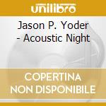 Jason P. Yoder - Acoustic Night cd