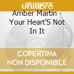 Amber Martin - Your Heart'S Not In It cd