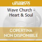 Wave Church - Heart & Soul cd