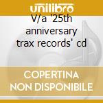 V/a '25th anniversary trax records' cd cd
